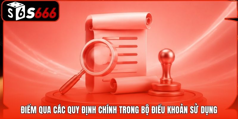 Điểm qua các quy định chính trong bộ điều khoản sử dụng